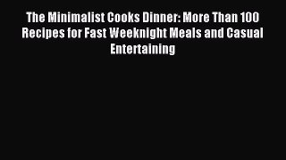 [Download PDF] The Minimalist Cooks Dinner: More Than 100 Recipes for Fast Weeknight Meals