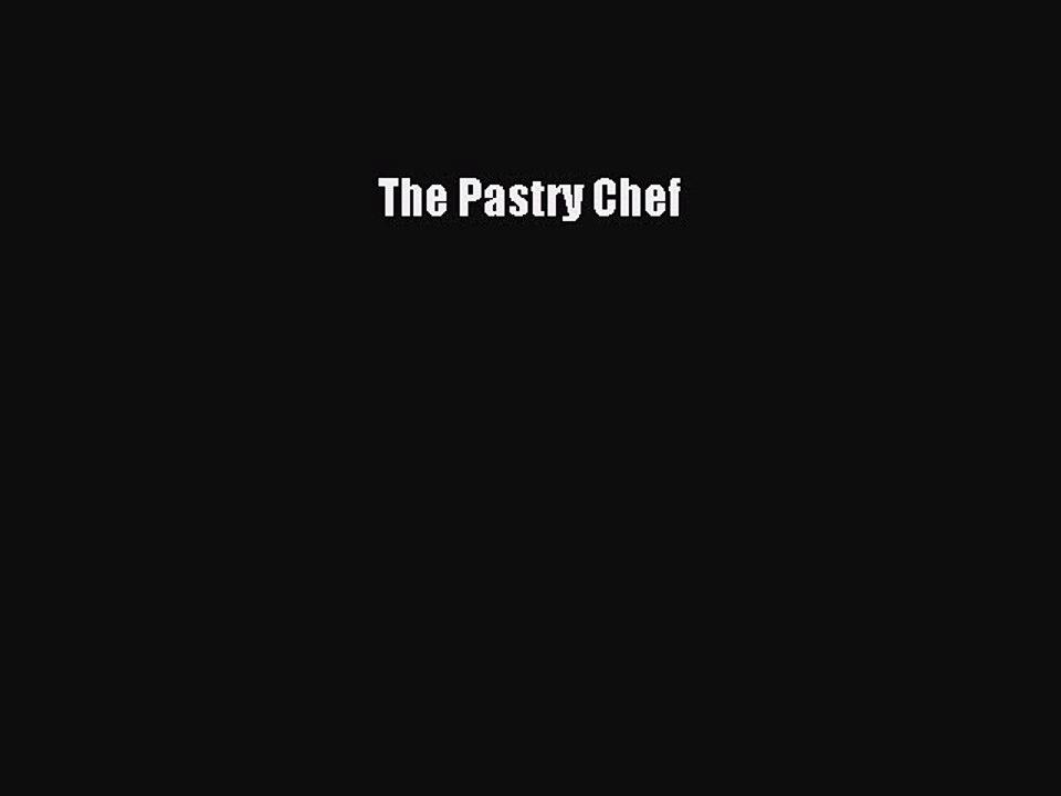 Read The Pastry Chef Ebook Free