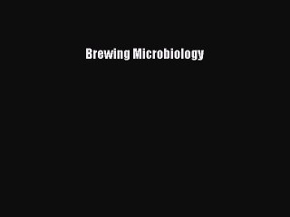 Read Brewing Microbiology Ebook Free