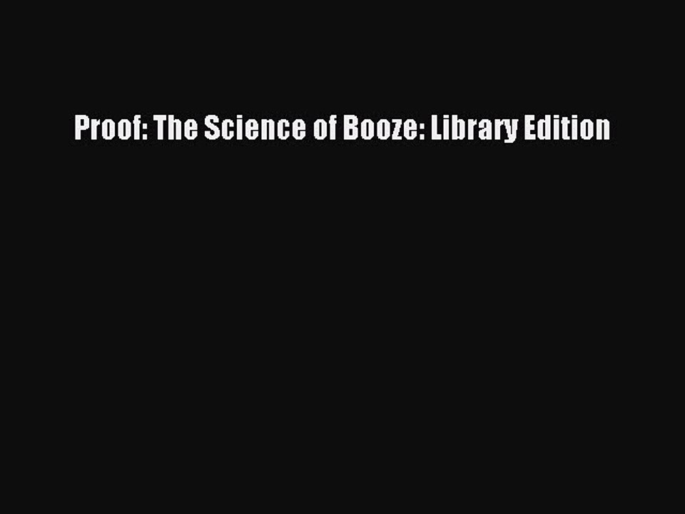 Read Proof: The Science of Booze: Library Edition Ebook Free