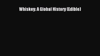 [DONWLOAD] Whiskey: A Global History (Edible)  Full EBook