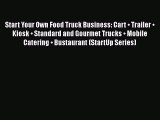 [DONWLOAD] Start Your Own Food Truck Business: Cart • Trailer • Kiosk • Standard and Gourmet