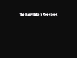 [Download PDF] The Hairy Bikers Cookbook Ebook Online