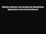 Read Multiple Indicators: An Introduction (Quantitative Applications in the Social Sciences)
