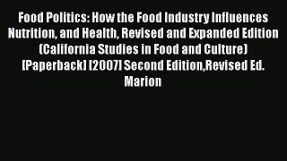 [DONWLOAD] Food Politics: How the Food Industry Influences Nutrition and Health Revised and