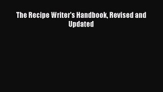 [DONWLOAD] The Recipe Writer's Handbook Revised and Updated  Full EBook