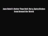 [PDF] Jane Butel's Hotter Than Hell: Hot & Spicy Dishes from Around the World  Read Online