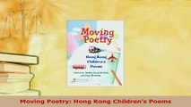 Download  Moving Poetry Hong Kong Childrens Poems  EBook