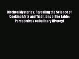 [DONWLOAD] Kitchen Mysteries: Revealing the Science of Cooking (Arts and Traditions of the