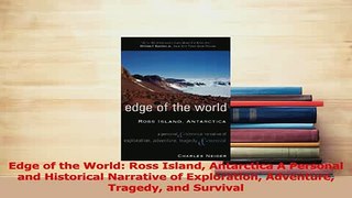 Read  Edge of the World Ross Island Antarctica A Personal and Historical Narrative of Ebook Free
