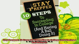 best book  Stay Prepped 10 Steps for Succeding in College and Having a Ball Doing It