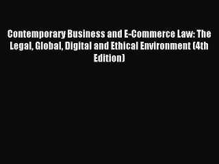 Download Contemporary Business and E-Commerce Law: The Legal Global Digital and Ethical Environment