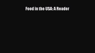 Read Food in the USA: A Reader Ebook Free