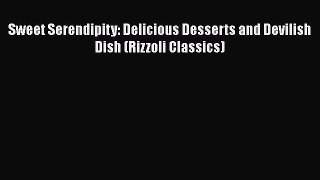 Download Sweet Serendipity: Delicious Desserts and Devilish Dish (Rizzoli Classics) Ebook Online