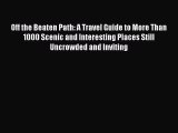 [Download PDF] Off the Beaten Path: A Travel Guide to More Than 1000 Scenic and Interesting