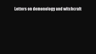 Read Letters on demonology and witchcraft Ebook Free