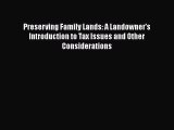 [PDF] Preserving Family Lands: A Landowner's Introduction to Tax Issues and Other Considerations