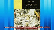 Download now  Jesus of Nazareth King of the Jews A Jewish Life and the Emergence of Christianity