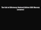 Download The Cult of Efficiency: Revised Edition (CBC Massey Lectures) Ebook Free