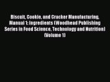 Read Biscuit Cookie and Cracker Manufacturing Manual 1: Ingredients (Woodhead Publishing Series