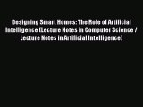 [PDF] Designing Smart Homes: The Role of Artificial Intelligence (Lecture Notes in Computer