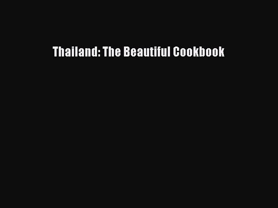 Download Thailand: The Beautiful Cookbook PDF Free