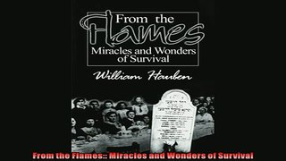 Enjoyed read  From the Flames Miracles and Wonders of Survival