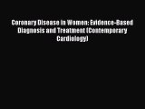 [PDF] Coronary Disease in Women: Evidence-Based Diagnosis and Treatment (Contemporary Cardiology)