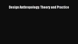 Read Design Anthropology: Theory and Practice Ebook Free