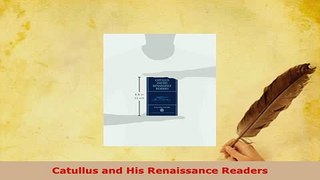 PDF  Catullus and His Renaissance Readers Download Online