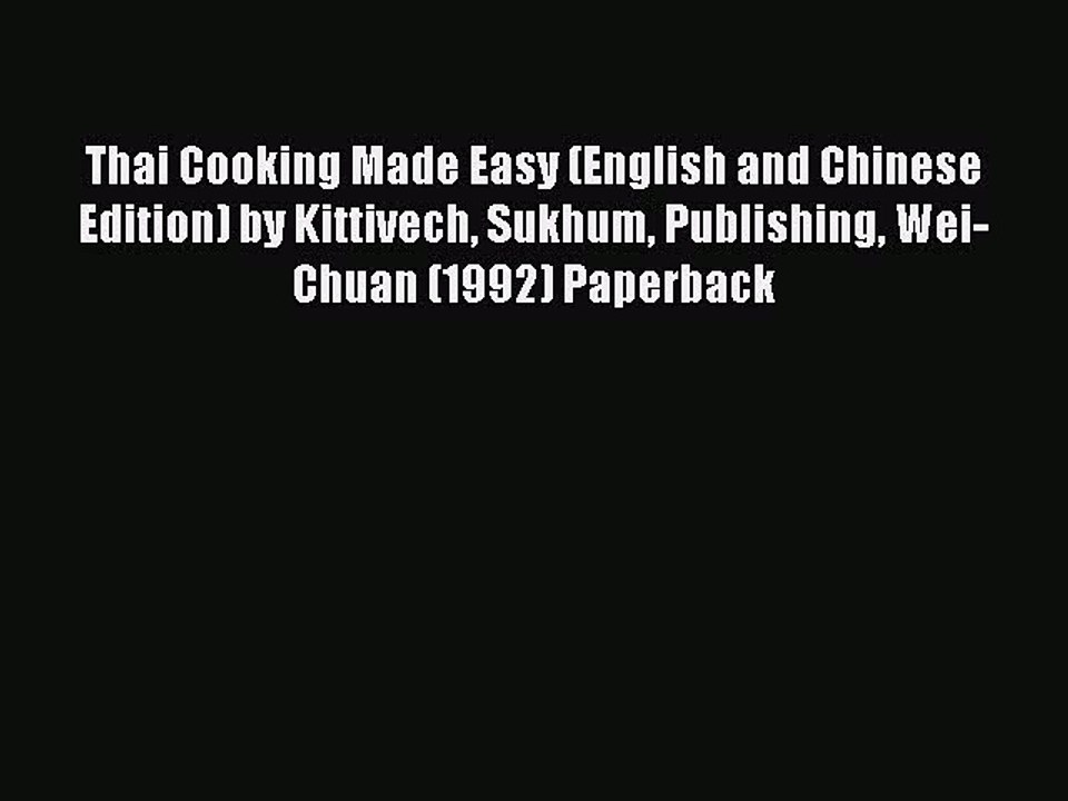 Read Thai Cooking Made Easy (English and Chinese Edition) by Kittivech Sukhum Publishing Wei-Chuan
