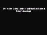 Read Tales of Two Cities: The Best and Worst of Times in Today's New York Ebook Free