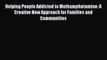 [PDF] Helping People Addicted to Methamphetamine: A Creative New Approach for Families and