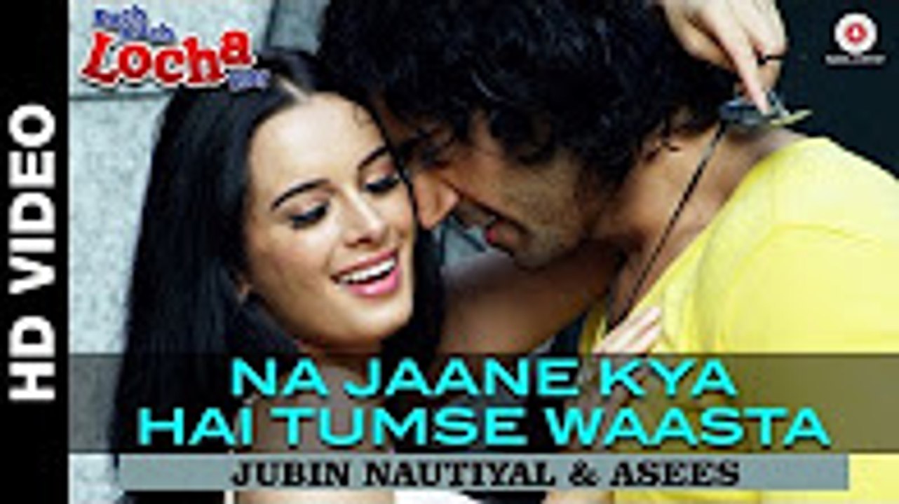 Na Jaane Kya Hai Tumse Waasta _ Kuch Kuch Locha Hai _ Navdeep Chhabra & Evelyn Sharma