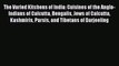 Read The Varied Kitchens of India: Cuisines of the Anglo-Indians of Calcutta Bengalis Jews