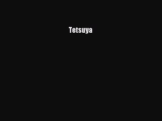 Download Tetsuya Ebook Online