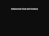 Download Indonesian Food and Cookery Ebook Free