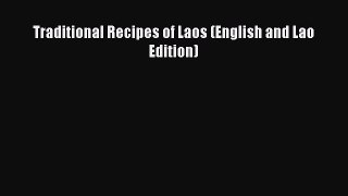 Read Traditional Recipes of Laos (English and Lao Edition) Ebook Free