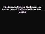 [PDF] Ultra-Longevity: The Seven-Step Program for a Younger Healthier You (Thorndike Health