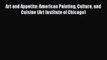 [PDF] Art and Appetite: American Painting Culture and Cuisine (Art Institute of Chicago) [Download]