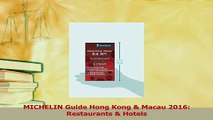 Read  MICHELIN Guide Hong Kong  Macau 2016 Restaurants  Hotels Ebook Free