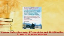PDF  Uneasy Rider One man 27 countries and 20000 miles in search of some answers Free Books