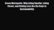 Read Green Metropolis: Why Living Smaller Living Closer and Driving Less Are the Keys to Sustainability