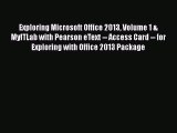 [PDF] Exploring Microsoft Office 2013 Volume 1 & MyITLab with Pearson eText -- Access Card