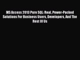 [PDF] MS Access 2013 Pure SQL: Real Power-Packed Solutions For Business Users Developers And