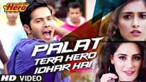 Palat Tera Hero Idhar Hai (Full Video) Song Main Tera Hero _ Arijit Singh _ Varun Dhawan