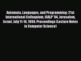 [PDF] Automata Languages and Programming: 21st International Colloquium ICALP '94 Jerusalem