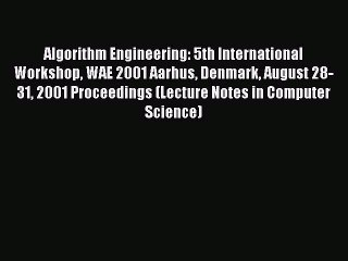 [PDF] Algorithm Engineering: 5th International Workshop WAE 2001 Aarhus Denmark August 28-31