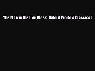 Download The Man in the Iron Mask (Oxford World's Classics) Free Books