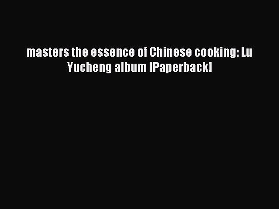 Read masters the essence of Chinese cooking: Lu Yucheng album [Paperback] Ebook Free